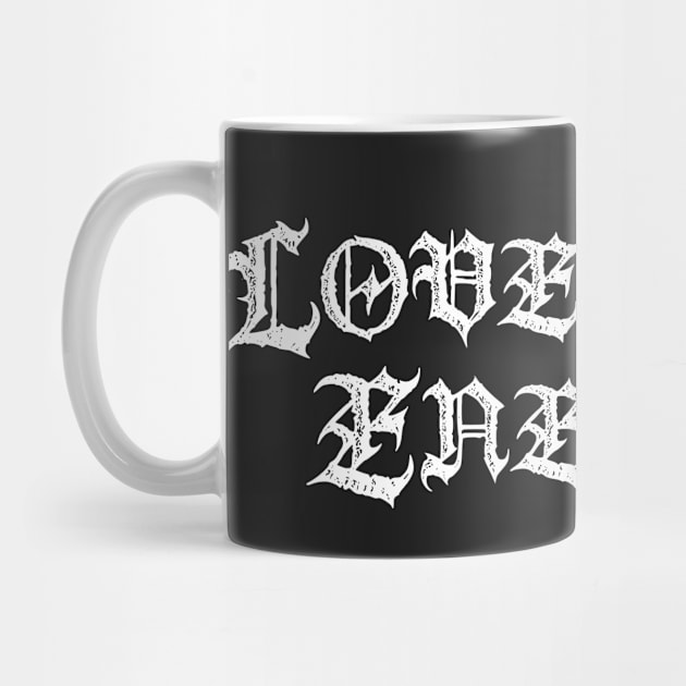 Love Your Enemies Metal Hardcore Punk by thecamphillips